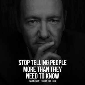 Stop telling people more than they need to know